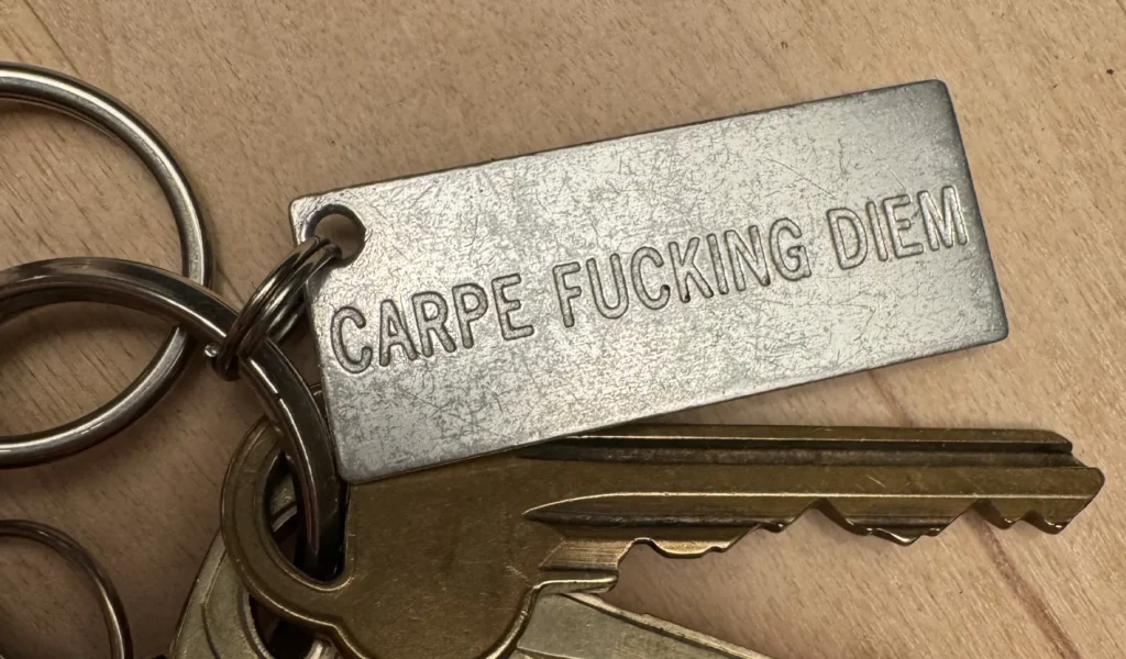 Carpe f***ing diem